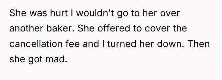 She was hurt I wouldn't go to her over another...