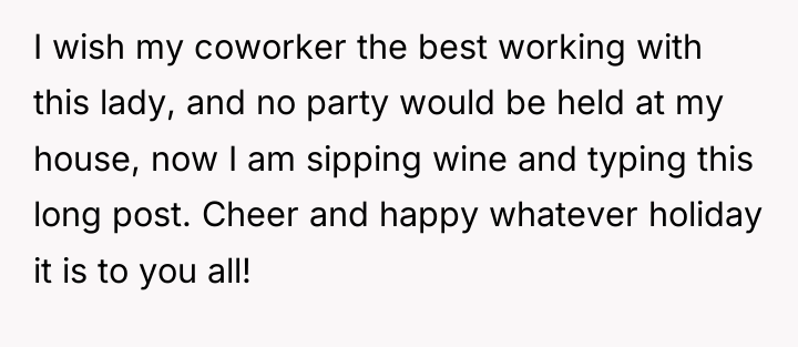I wish my coworker the best working with this lady,...