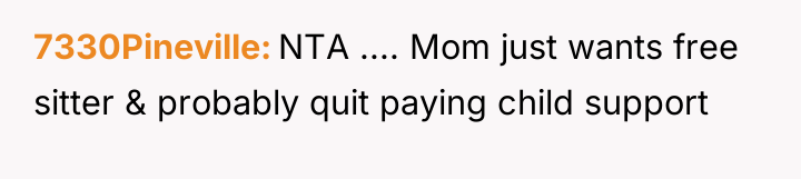 7330Pineville NTA .... Mom just wants free sitter & probably...