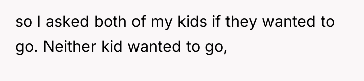 so I asked both of my kids if they wanted...