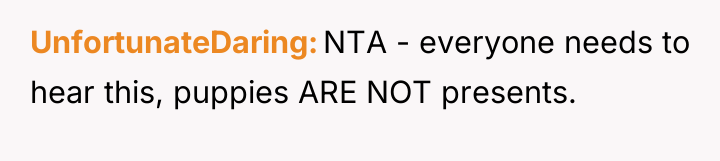 UnfortunateDaring NTA - everyone needs to hear this, puppies ARE...