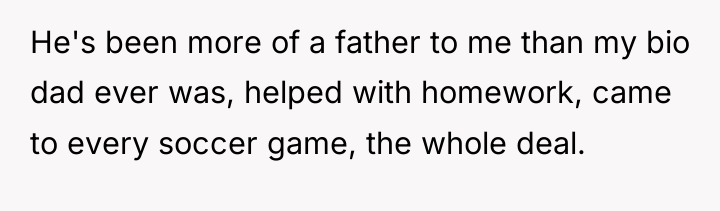 He's been more of a father to me than my...
