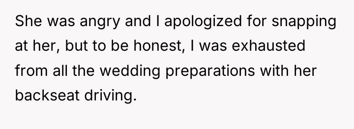 She was angry and I apologized for snapping at her,...
