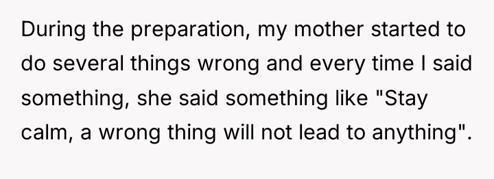 During the preparation, my mother started to do several things...