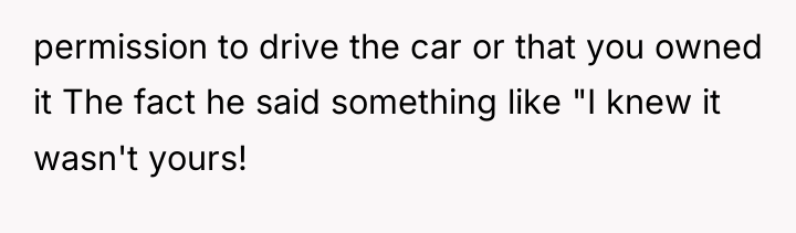 permission to drive the car or that you owned it...