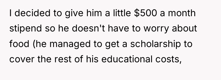 I decided to give him a little $500 a month...