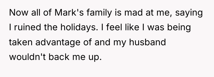 Now all of Mark's family is mad at me, saying...