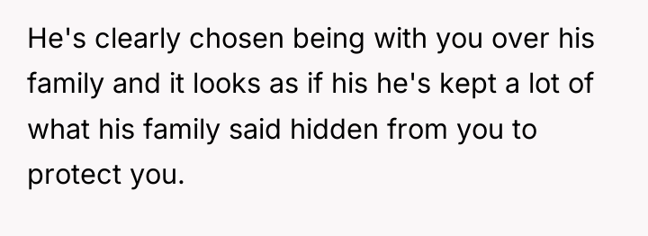 He's clearly chosen being with you over his family and...