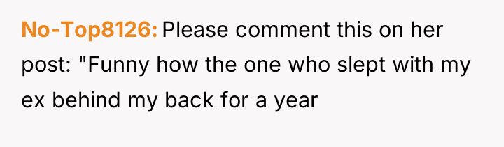 No-Top8126 Please comment this on her post: "Funny how the...