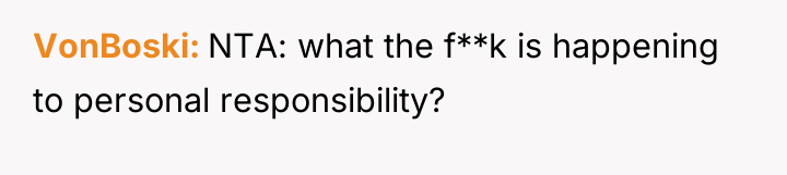 VonBoski NTA: what the f**k is happening to personal responsibility?