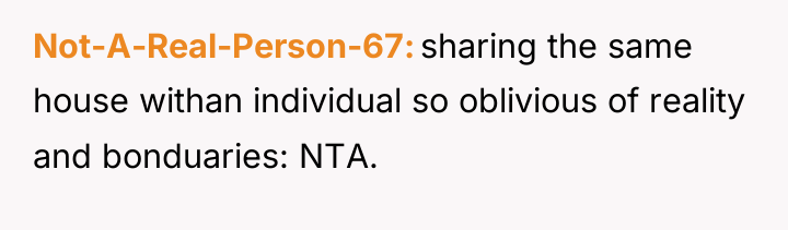 Not-A-Real-Person-67 sharing the same house withan individual so oblivious of...