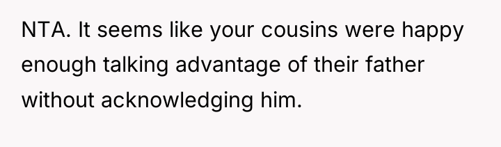 NTA. It seems like your cousins were happy enough talking...