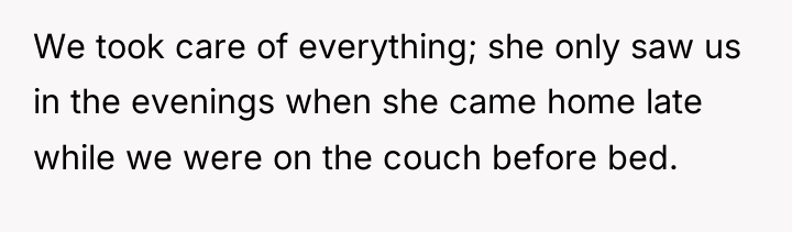 We took care of everything; she only saw us in...