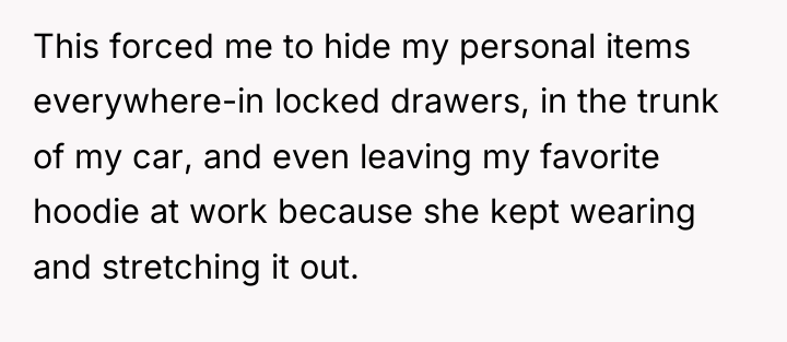 This forced me to hide my personal items everywhere-in locked...