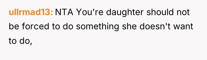 ullrmad13 NTA You're daughter should not be forced to do...