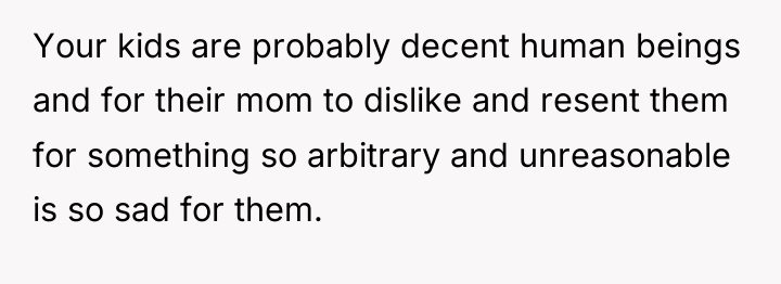 Your kids are probably decent human beings and for their...