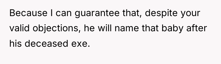 Because I can guarantee that, despite your valid objections, he...