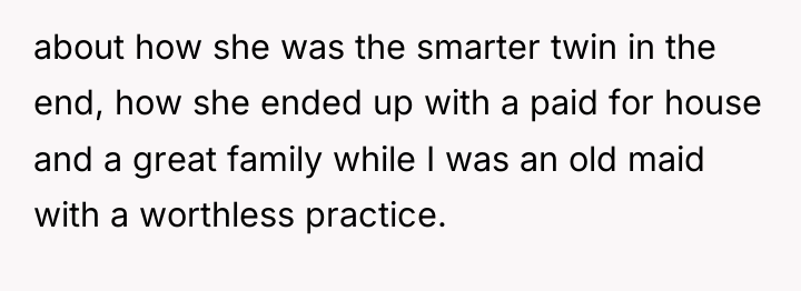about how she was the smarter twin in the end,...