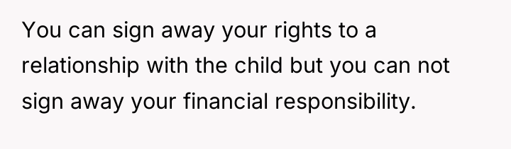 You can sign away your rights to a relationship with...