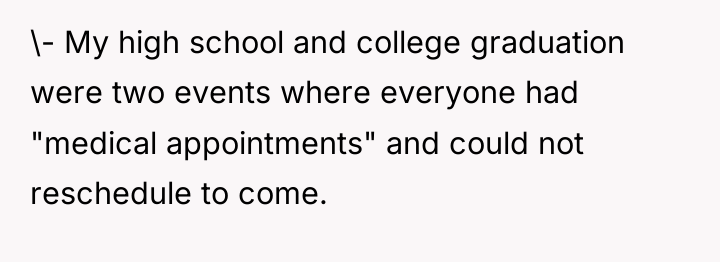 \- My high school and college graduation were two events...