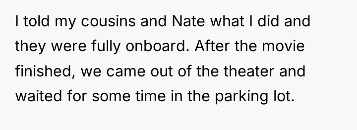 I told my cousins and Nate what I did and...