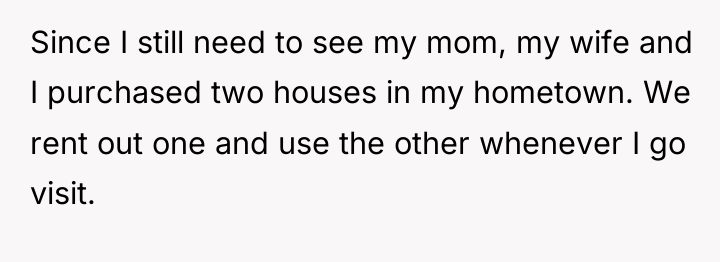 Since I still need to see my mom, my wife...