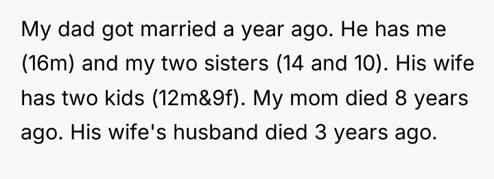 My dad got married a year ago. He has me...