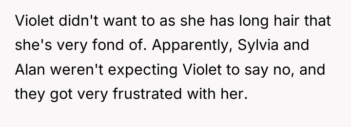 Violet didn't want to as she has long hair that...