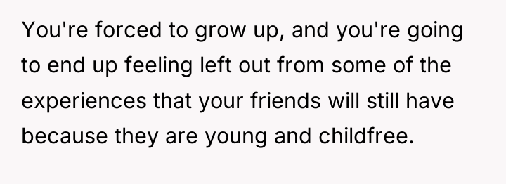 You're forced to grow up, and you're going to end...