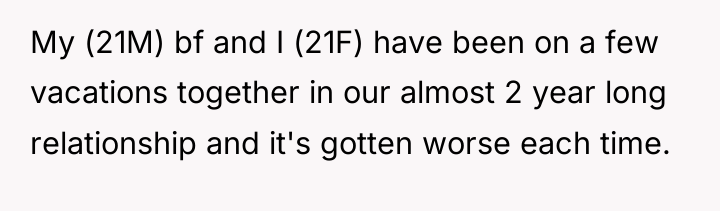 My (21M) bf and I (21F) have been on a...