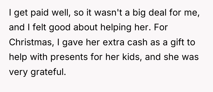 I get paid well, so it wasn't a big deal...