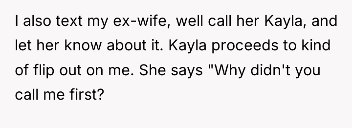 I also text my ex-wife, well call her Kayla, and...