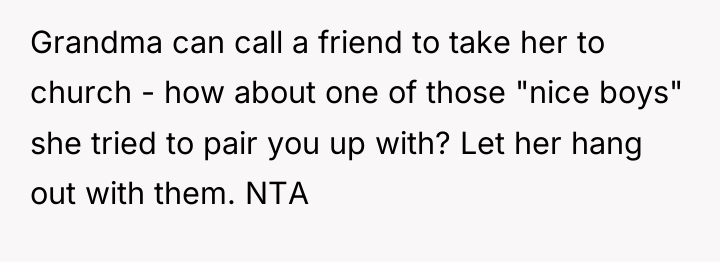 Grandma can call a friend to take her to church...