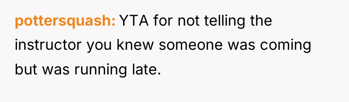 pottersquash YTA for not telling the instructor you knew someone...