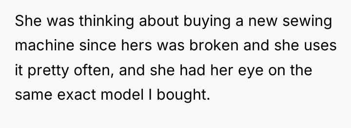 She was thinking about buying a new sewing machine since...