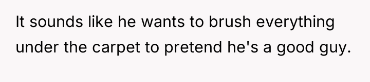 It sounds like he wants to brush everything under the...