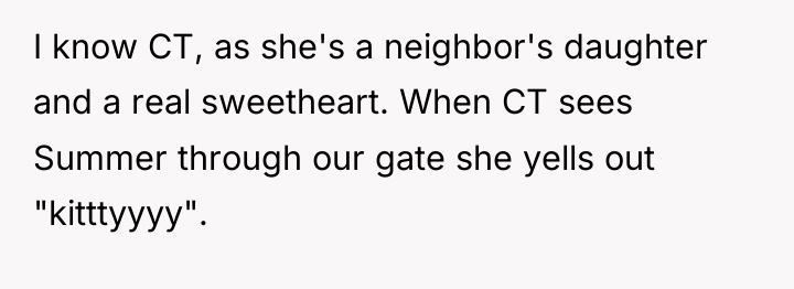 I know CT, as she's a neighbor's daughter and a...