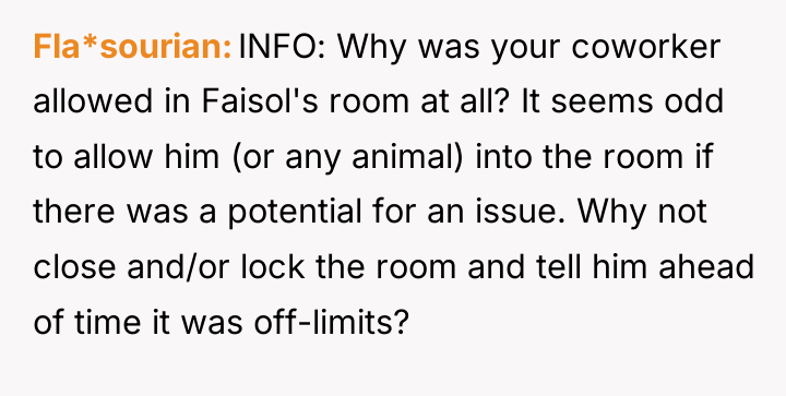 Fla*sourian INFO: Why was your coworker allowed in Faisol's room...