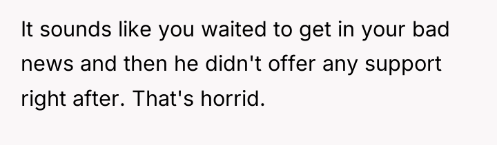 It sounds like you waited to get in your bad...