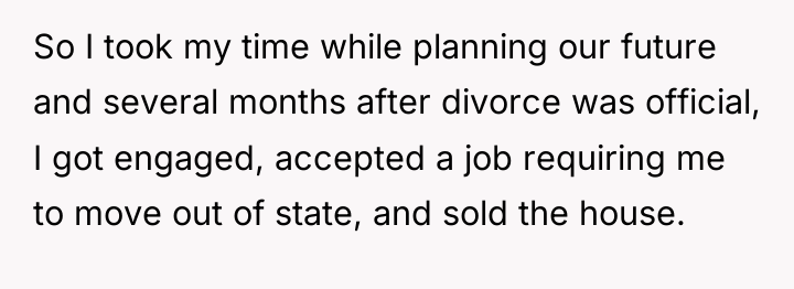 So I took my time while planning our future and...
