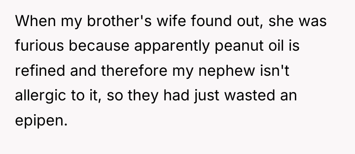 When my brother's wife found out, she was furious because...