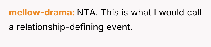 mellow-drama NTA. This is what I would call a relationship-defining...