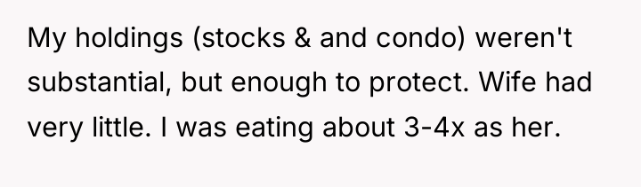 My holdings (stocks & and condo) weren't substantial, but enough...