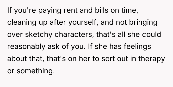 If you're paying rent and bills on time, cleaning up...