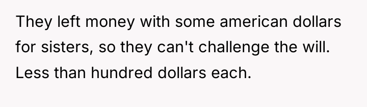 They left money with some american dollars for sisters, so...