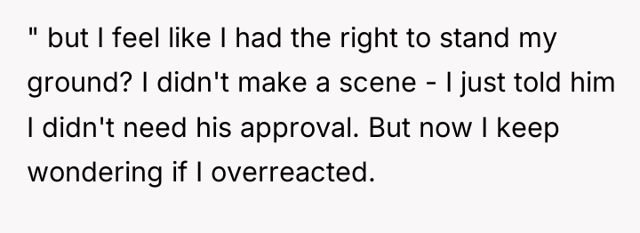 " but I feel like I had the right to...