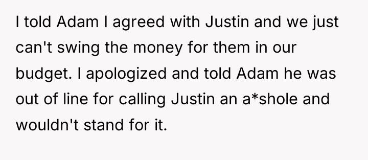 I told Adam I agreed with Justin and we just...