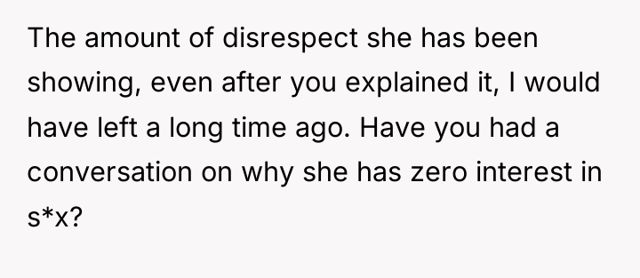 The amount of disrespect she has been showing, even after...