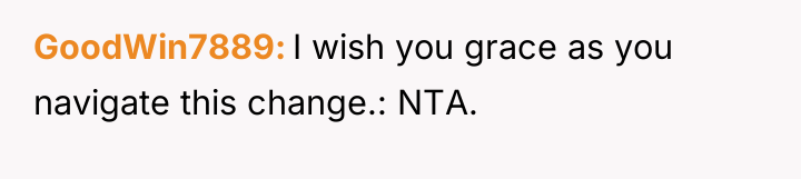 GoodWin7889 I wish you grace as you navigate this change.:...