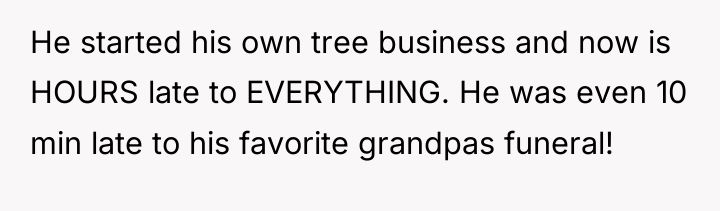 He started his own tree business and now is HOURS...